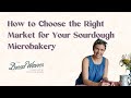 The Market Series, Part 1: How to Choose the Right Farmers Market for Your Sourdough Microbakery