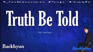 Download Lagu 백현 (Baekhyun) - Truth Be Told Color Coded Lyrics MP3