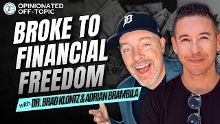 Start Thinking RICH | Dr. Brad Klontz & Adrian Brambila | Opinionated Off-Topic Ep. 122