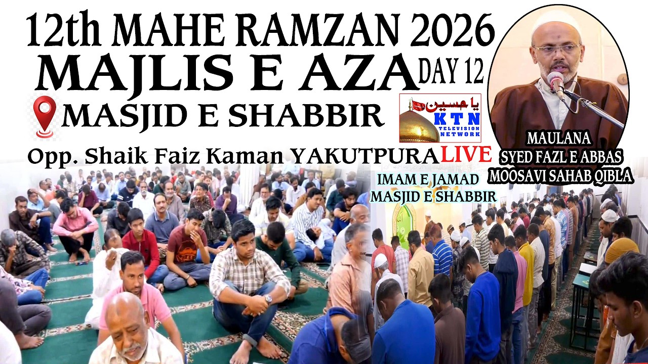 🔴KTN LIVE Majlis 12th Ramzan 1447 H 2026 | Masjid e Shabbir Opp. Shaik Faiz Kaman Yakutpura Hyd