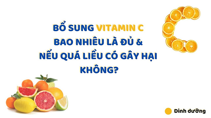 Một ngày nên bổ sung bao nhiêu vitamin c năm 2024