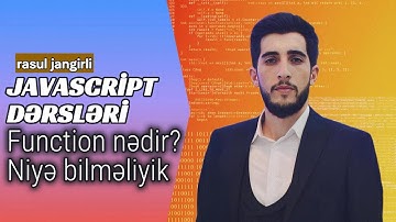 Function anlayışı nədir və niyə bilməliyik | JAVASCRİPT DƏRSLƏRİ - #29