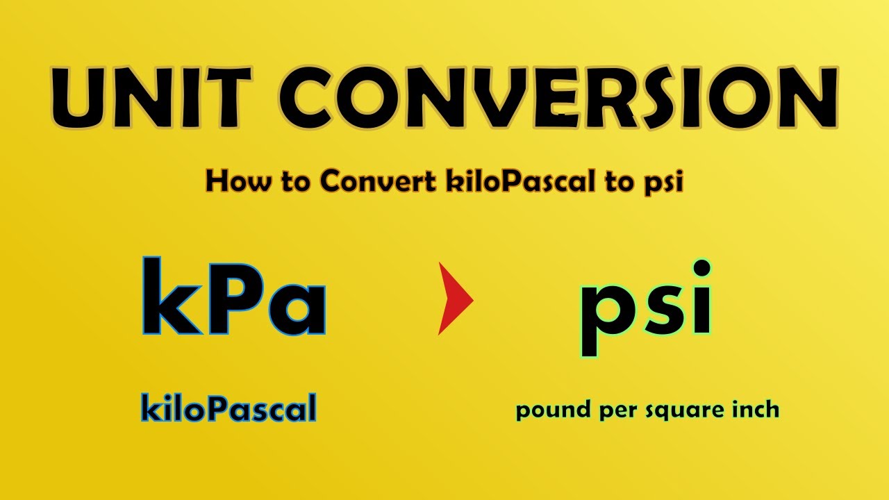 How to Convert kPa to psi, kiloPascal to pound per square inch, Units
