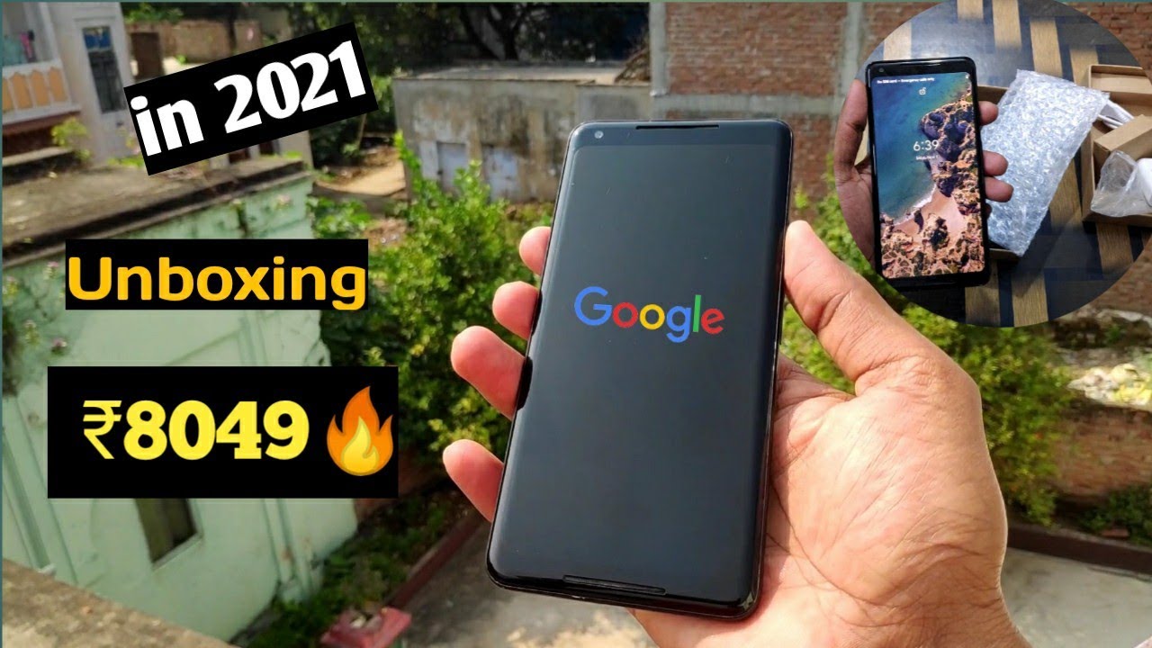 Unboxing Google pixel 2xl in 2021 from ₹8049🔥। Refurbished mobile। Yaantra retail।2gud। flipkart