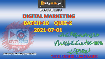 Digital Marketing| Digiskills |Batch 10| QUIZ 2 2021-07-01 | Quiz File | 98-100 Marks Study Guruz