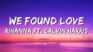 Rihanna ft. Calvin Harris - We Found Love (Mix Lyrics) | Ariana Grande, Justin Timberlake