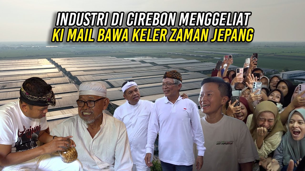 INDUSTRI DI CIREBON MENGGELIAT | KI MAIL DARI KUNINGAN BAWA KELER ZAMAN JEPANG