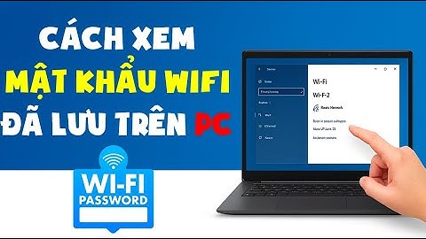 📶 Mẹo hay xem MẬT KHẨU Wi-Fi đã kết nối trên máy tính