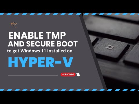 Enable TPM and Secure Boot to get Windows 11 Installed on Hyper-V