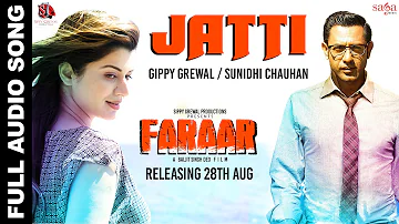 Jatti | Gippy Grewal | Sunidhi Chauhan | Faraar (ਫ਼ਰਾਰ) | Full Audio | New Punjabi Songs 2015