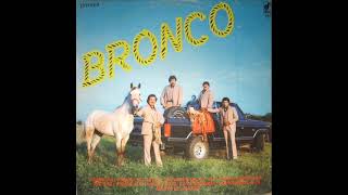 Bronco - Para Que Me Sirven Las Parrandas (1984)