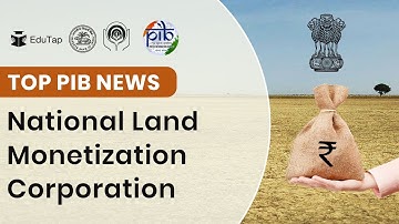 National Land Monetization Corporation | Daily PIB Current Affairs | Important MCQs | Revision Notes