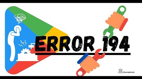 Error 194 Google Play | What is error 194 in Play store? 100% Fixed