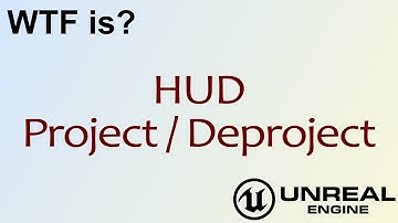 WTF Is? HUD - Project / Deproject in Unreal Engine 4 ( UE4 )