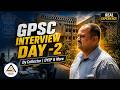 GPSC Interview  2026l GPSC Interview Experience &amp; Review | Candidate Response #gpsc#gpscpreparation