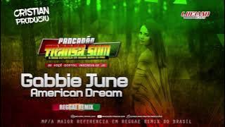 Gabbie June - American Dream (Reggae Remix)@cristianproduziu