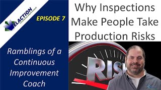 Why Inspections Make People Take Production Risks