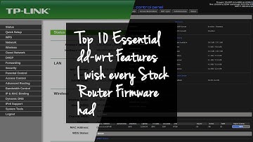 Top 10 Essential dd-wrt Features I wish every Stock Router Firmware had! 2020 | dd wrt