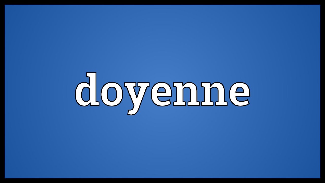 Doyenne Meaning YouTube