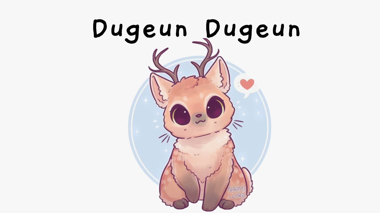dugeun dugeun | Cute Korean song