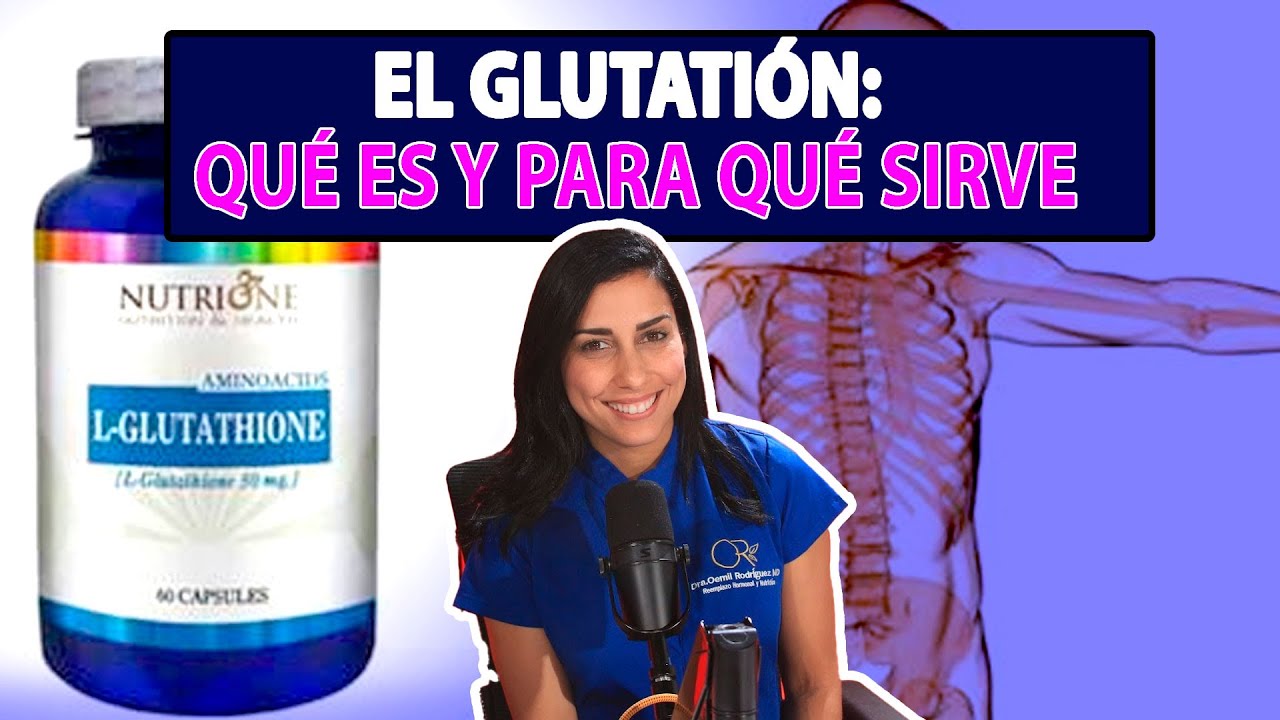 EL GLUTATIÓN: QUÉ ES Y PARA QUÉ SIRVE