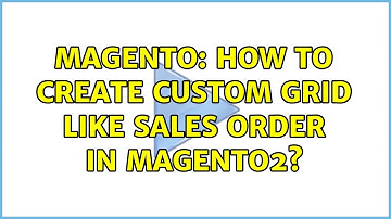 Magento: How to create custom grid like sales order in magento2? (2 Solutions!!)
