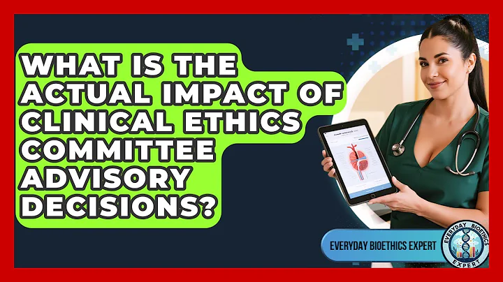 What Is The Actual Impact Of Clinical Ethics Committee Advisory Decisions?