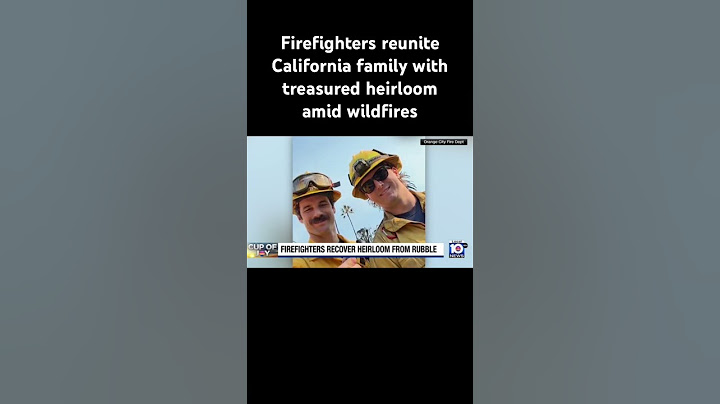 Firefighters reunite California family with treasured heirloom amid wildfires #california #wildfire