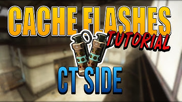 CT FLASHES: DE_CACHE - CS:GO Flash Tutorial