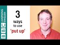 3 ways to use 'put up' - English In A Minute