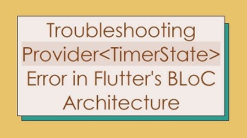 Troubleshooting Provider TimerState  Error in Flutter