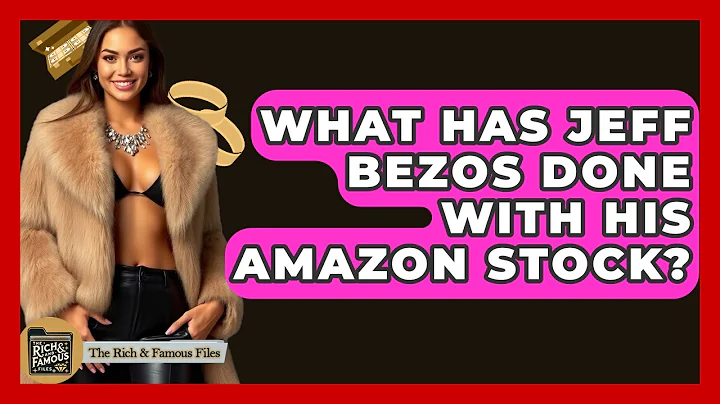 What Has Jeff Bezos Done With His Amazon Stock? - The Rich And Famous Files