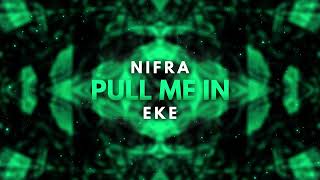 Nifra feat. Eke - Pull Me In