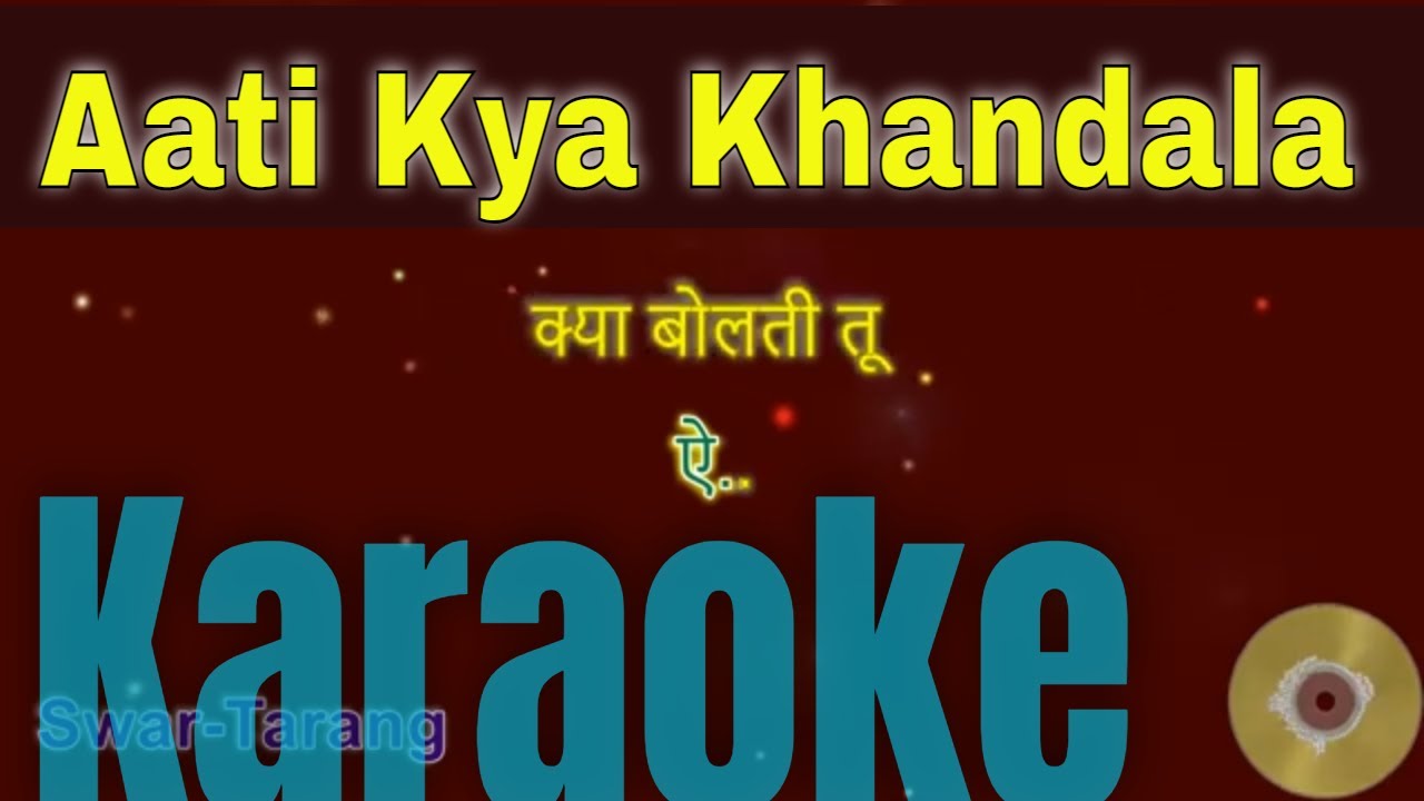 Kya Bolti Tu Aati Kya Khandala   Karaoke with Lyrics   Hindi  English