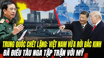 TRUNG QUỐC Chết Lặng: Việt Nam Vừa Rời Bắc Kinh Đã Điều Tàu Nga Tập Trận Với Mỹ | Hiểu Rõ Hơn