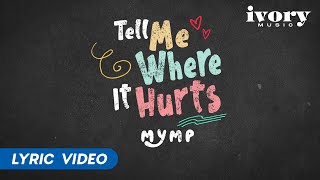 Tell Me Where It Hurts - MYMP (Official Lyric Video)