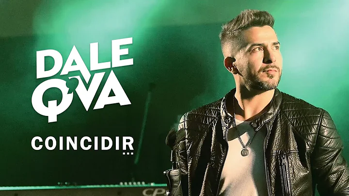 Dale Q' Va - Coincidir (Video Oficial)