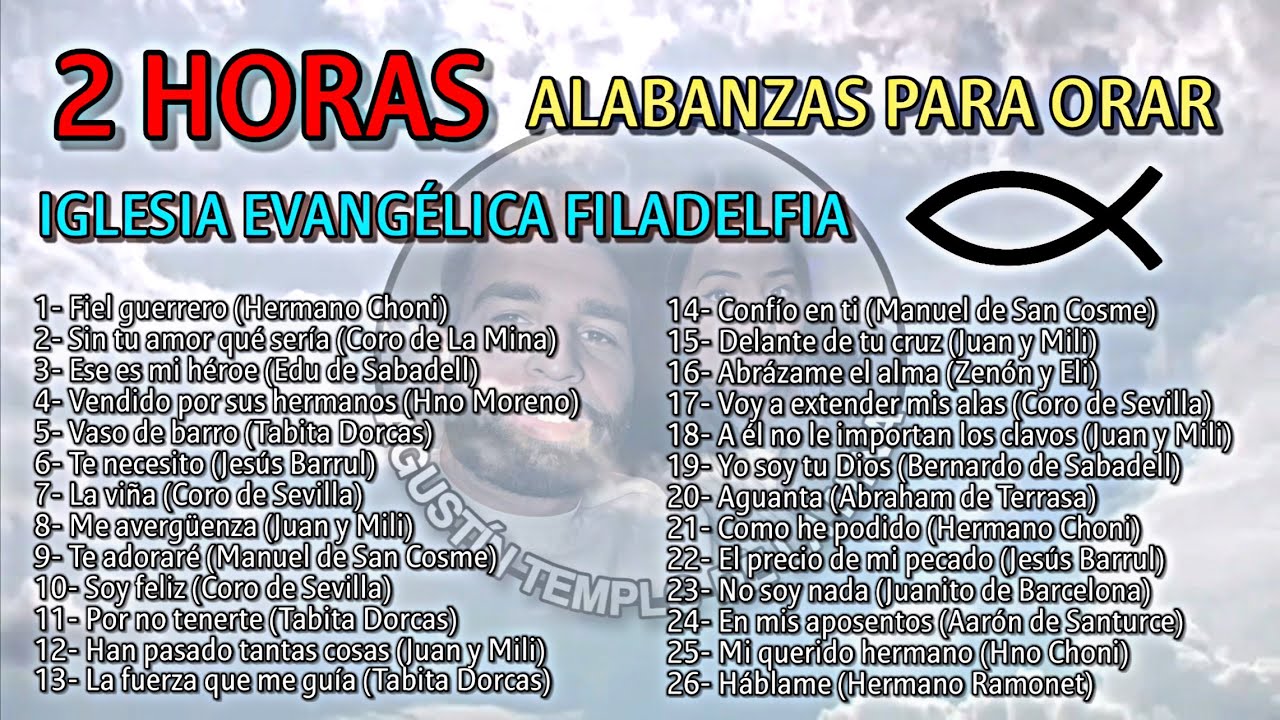 2 HORAS DE ALABANZAS PARA ORAR | Música Cristiana de adoración | Iglesia Evangélica Filadelfia