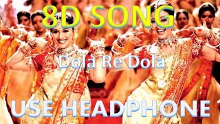 Dola Re Dola  Devdas  Aishwarya Rai U0026 Madhuri Dixit 8d Song   High Quality  8d Gaane Bollywood