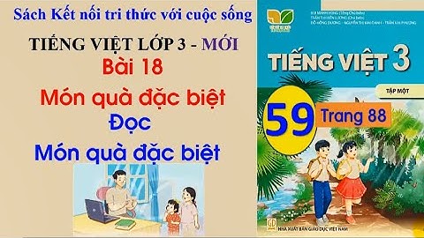 Bài 18 Món quà đặc biệt Tiết 1 Đọc Món quà đặc biệt | Tiếng Việt 3 Kết nối tri thức | Cô Thu ttc