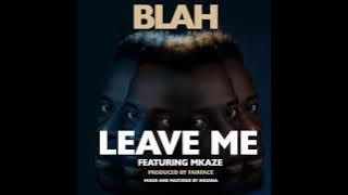 Blah - Leave Me feat. M-Kaze (Official Audio)
