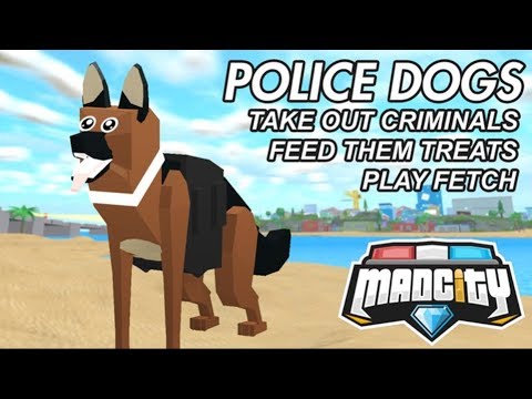 Roblox Mad City Police Dogs Youtube - full guide police dogs update in mad city mad city pets roblox mad city new update