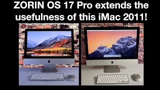 Linux - Zorin OS 17 Pro extends the usefulness of this iMac 2011!