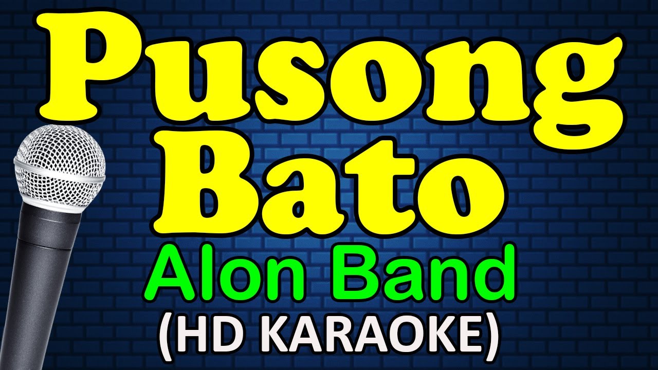 PUSONG BATO   Alon Band HD Karaoke