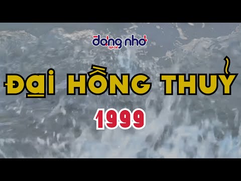 Ký ức trận đại hồng thủy năm 1999 ở Huế | Tạp Chí Đáng Nhớ