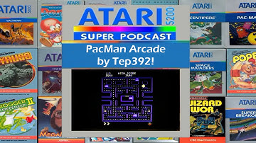 The Atari 5200 Super Podcast! Pac Man Arcade!