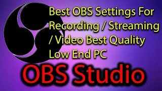 Best OBS 29.0.1 Settings For Recording / Streaming High Quality video Settings For YouTube Videos |
