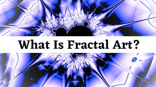 What Is Fractal Art?