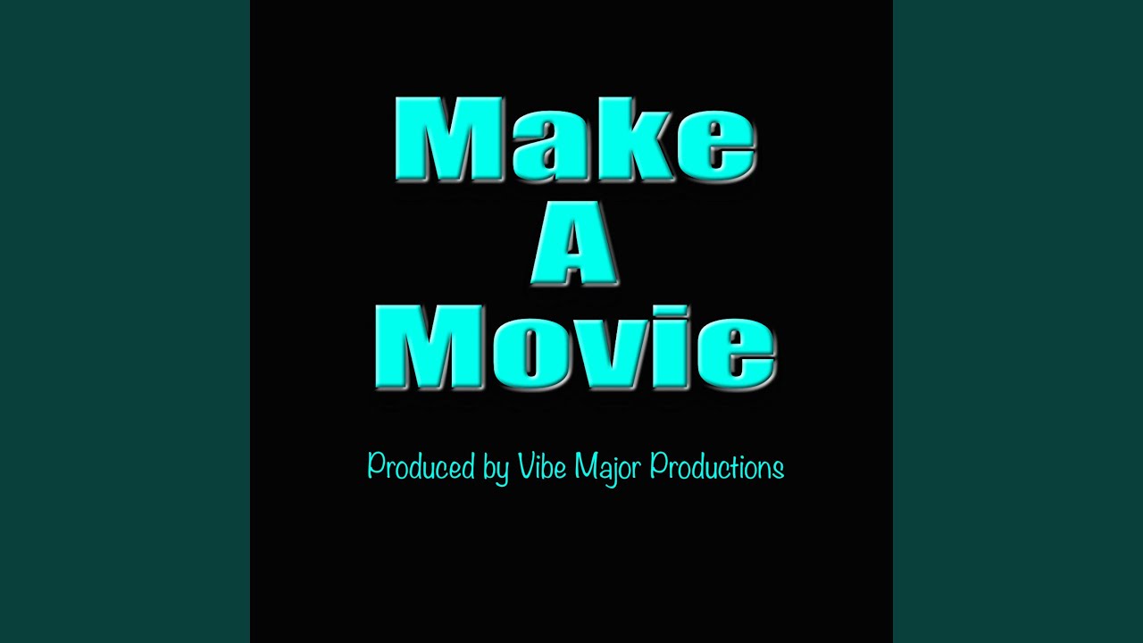 Make a Movie YouTube