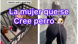 La Mujer Tiktoker Que Se Cree Perro 